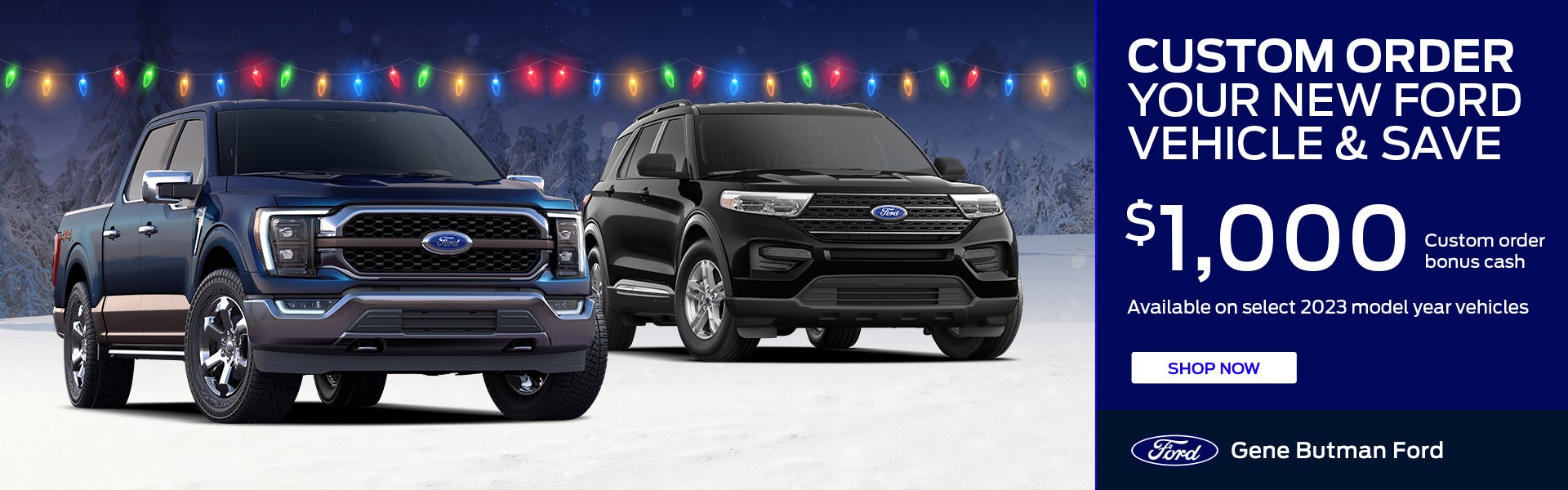 Custom Order Your New Ford Vehicle & Save $1000 at Gene Butman Ford 